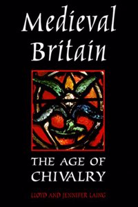 Medieval Britain: The Age of Chivalry Paperback â€“ 1 January 1999