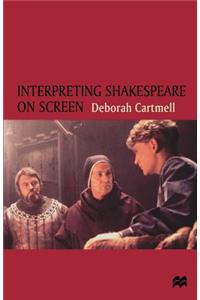 Interpreting Shakespeare on Screen