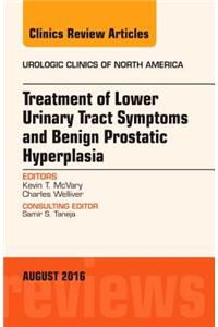 Treatment of Lower Urinary Tract Symptoms and Benign Prostatic Hyperplasia, an Issue of Urologic Clinics of North America