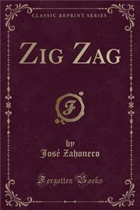 Zig Zag (Classic Reprint)