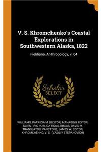 V. S. Khromchenko's Coastal Explorations in Southwestern Alaska, 1822