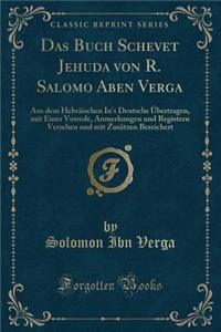 Das Buch Schevet Jehuda Von R. Salomo Aben Verga