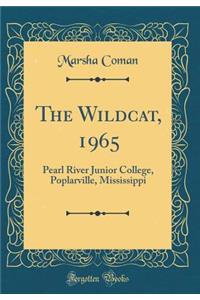 The Wildcat, 1965: Pearl River Junior College, Poplarville, Mississippi (Classic Reprint)