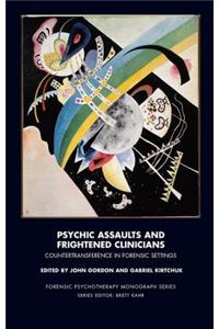 Psychic Assaults and Frightened Clinicians