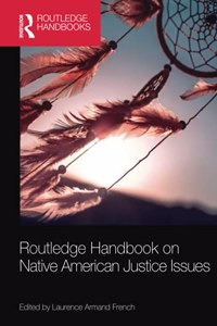 Routledge Handbook on Native American Justice Issues