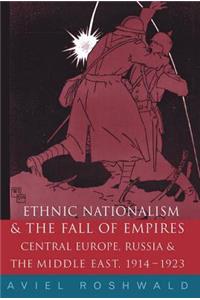 Ethnic Nationalism and the Fall of Empires
