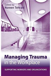 Managing Trauma in the Workplace