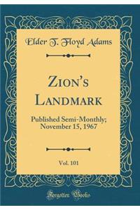 Zion's Landmark, Vol. 101: Published Semi-Monthly; November 15, 1967 (Classic Reprint)