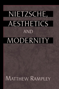 Nietzsche, Aesthetics and Modernity