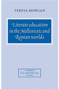 Literate Education in the Hellenistic and Roman Worlds