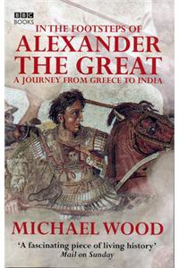 In The Footsteps Of Alexander The Great