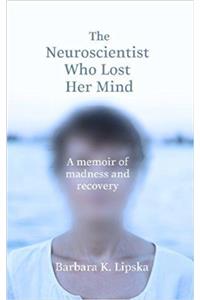 The Neuroscientist Who Lost Her Mind