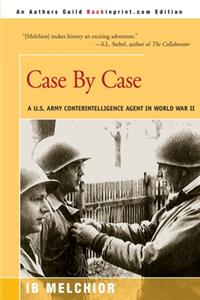 Case by Case: A U.S. Army Counterintelligence Agent in World War II