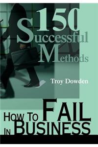 How To Fail In Business
