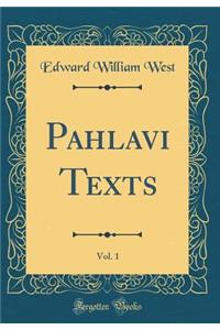 Pahlavi Texts, Vol. 1 (Classic Reprint)