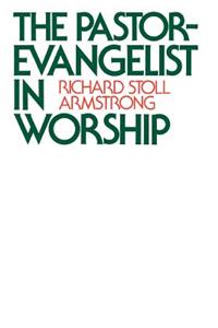 Pastor-Evangelist in Worship