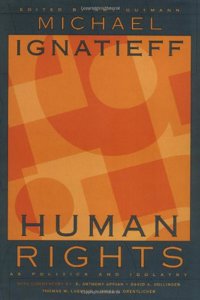 Human Rights as Politics & Idolatry (The University Center for Human Values Series)