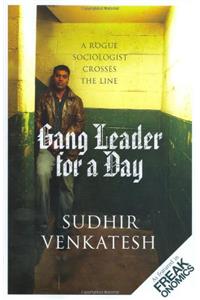 Gang Leader for a Day: A Rogue Sociologist Crosses the Line