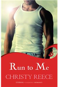Run to Me: Last Chance Rescue Book 3