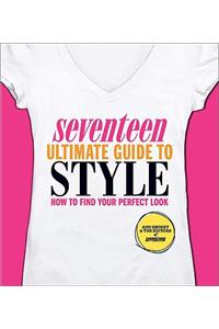 Seventeen Ultimate Guide to Style