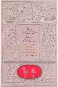 You Shall Tell Your Children