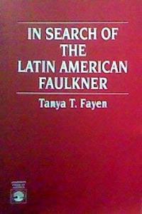 In Search of the Latin American Faulkner