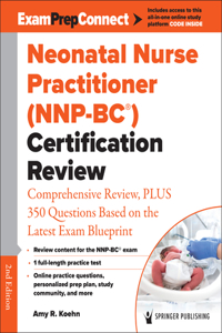 Neonatal Nurse Practitioner (Nnp-Bc(r)) Certification Review