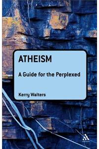 Atheism: A Guide for the Perplexed