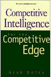 Competitive Intelligence for the Competitive Edge