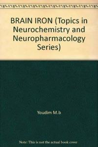 Brain Iron Neurochemical And Behavioural Aspects Vol.2 Topics In Neurochemistry And Neuropharmacology