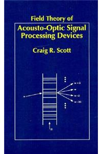 Field Theory of Acousto-Optic Signal Processing Devices