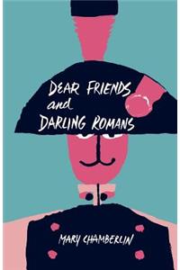 Dear Friends and Darling Romans