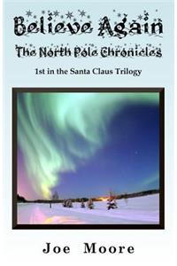 Believe Again, the North Pole Chronicles