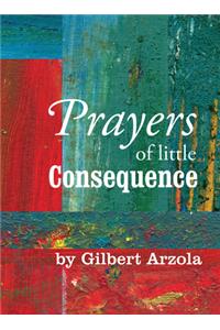 Prayers of Little Consequence