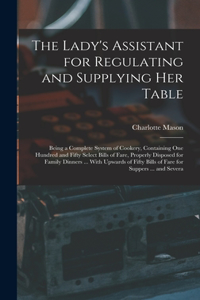Lady's Assistant for Regulating and Supplying Her Table