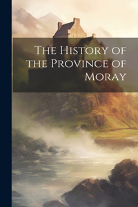 History of the Province of Moray