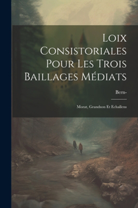 Loix Consistoriales Pour Les Trois Baillages Médiats