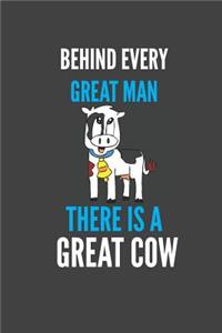 Behind Every Great Man There Is A Great Cow