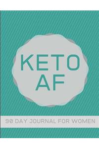 Keto AF 90 Day Journal for Women