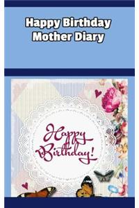 Happy Birthday Mother Diary