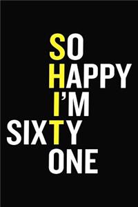 So Happy I'm Sixty One