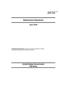 Army Techniques Publication ATP 4-33 Maintenance Operations July 2019