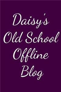 Daisy's Old School Offline Blog