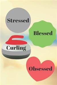 Stressed Blessed Curling Obsessed