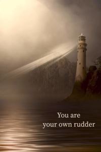 You are your own rudder