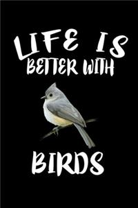 Life Is Better With Birds