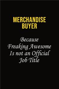 Merchandise Buyer Because Freaking Awesome Is Not An Official Job Title