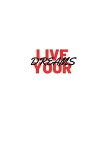 Live Your Dreams