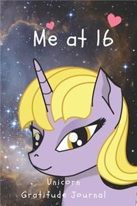 Me At 16 Unicorn Gratitude Journal