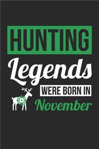 Hunting Legends Were Born In November - Hunting Journal - Hunting Notebook - Birthday Gift for Hunter